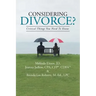 Considering Divorce?: Critical Things You Need to Know.