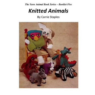 The Yarn Animal Book Series: Knitted Animals