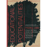 Educational Potentialities: Collected Talks on Revolutionary Education, Aesthetics, and Organization