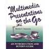 Multimedia Presentations on the Go: An Introduction and Buyer's Guide