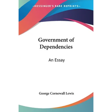 Government of Dependencies: An Essay