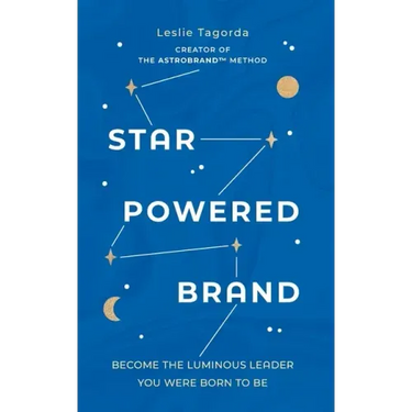 Star-Powered Brand: Become the Luminous Leader Your Were Born to Be