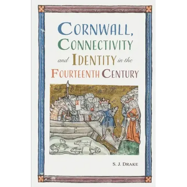 Cornwall, Connectivity and Identity in the Fourteenth Century