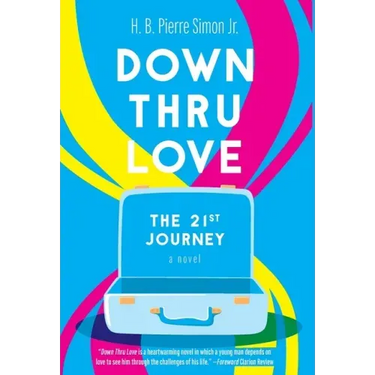 Down Thru Love: The 21st Journey