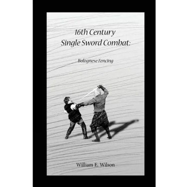 16th Century Single Sword Combat: Bolognese Fencing