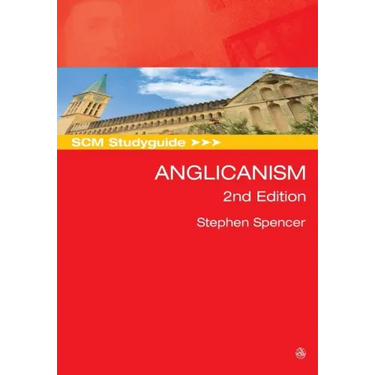Scm Studyguide: Anglicanism, 2nd Edition