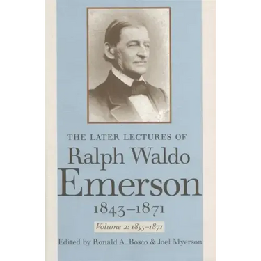 The Later Lectures of Ralph Waldo Emerson, 1843-1871