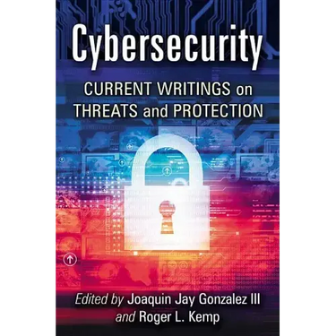 Cybersecurity: Current Writings on Threats and Protection