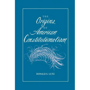 The Origins of American Constitutionalism