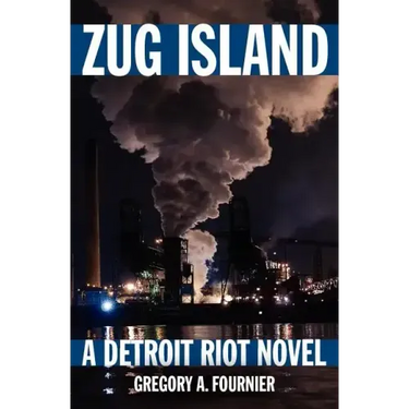 Zug Island: A Detroit Riot Novel