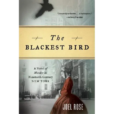 Blackest Bird: A Novel of Murder in Nineteenth-Century New York