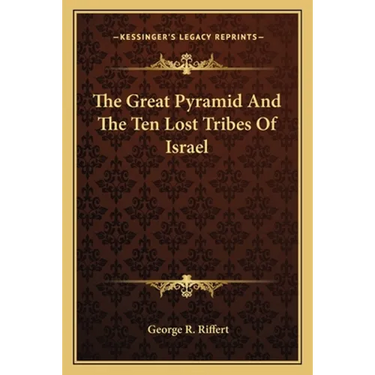The Great Pyramid And The Ten Lost Tribes Of Israel