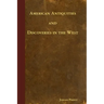 American Antiquities and Discoveries in the West