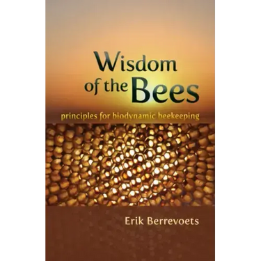 Wisdom of the Bees: Principles for Biodynamic Beekeeping
