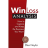 Win/Loss Analysis: How to Capture and Keep the Business You Want