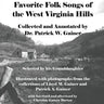 Favorite Folk Songs From the West Virginia Hills: Collected and Annotated by Patrick W. Gainer, Selected by his Granddaughter