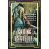 Gaming as Culture: Essays on Reality, Identity and Experience in Fantasy Games