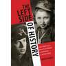 The Left Side of History: World War II and the Unfulfilled Promise of Communism in Eastern Europe