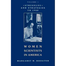 Women Scientists in America: Struggles and Strategies to 1940