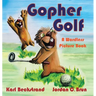 Gopher Golf: A Wordless Picture Book