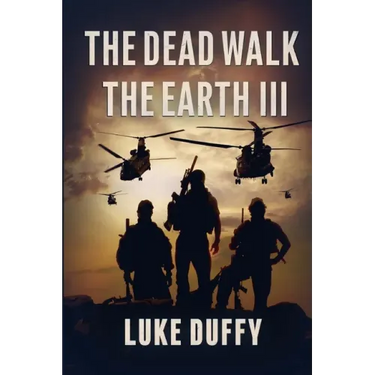 The Dead Walk The Earth: Part III