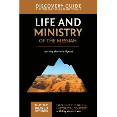 Life and Ministry of the Messiah Discovery Guide: Learning the Faith of Jesus 3
