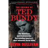 The Enigma Of Ted Bundy: The Questions and Controversies Surrounding America's Most Infamous Serial Killer