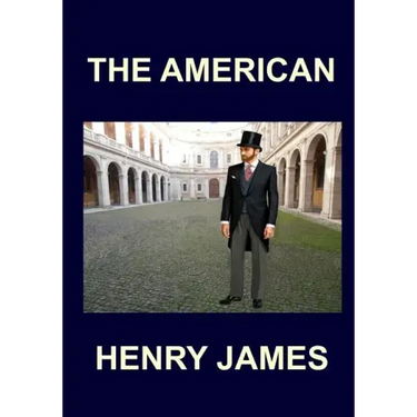 THE AMERICAN Henry James