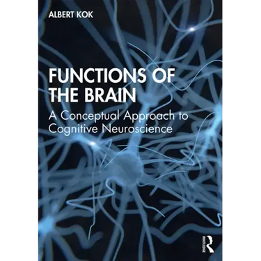Functions of the Brain: A Conceptual Approach to Cognitive Neuroscience
