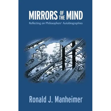 Mirrors of the Mind: Reflecting on Philosophers' Autobiographies