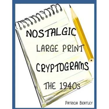Nostalgic Large Print Cryptograms: The 1940s