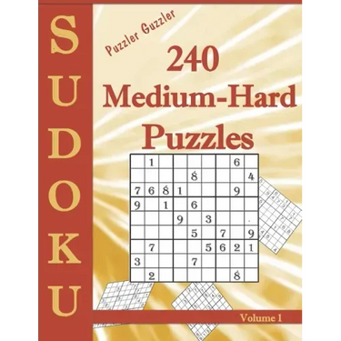 Puzzler Guzzler Sudoku 240 Medium-Hard Puzzles Volume 1: Large Print for Adults(Suitable for Seniors) Big Book of Strategy Fun - Brain Stimulation - M