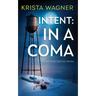 Intent: In A Coma: A Mystery Suspense (Book #5)