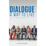 Dialogue: A Way to Live: A Way to Live - Revised Edition