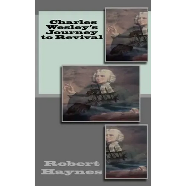 Charles Wesley's Journey to Revival