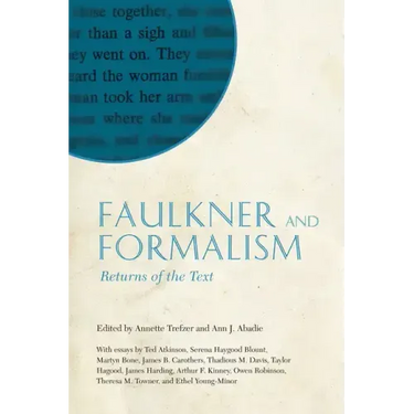 Faulkner and Formalism: Returns of the Text
