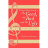 Ennio Morricone's The Good, the Bad and the Ugly: A Film Score Guide