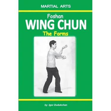 Foshan Wing Chun - The Forms