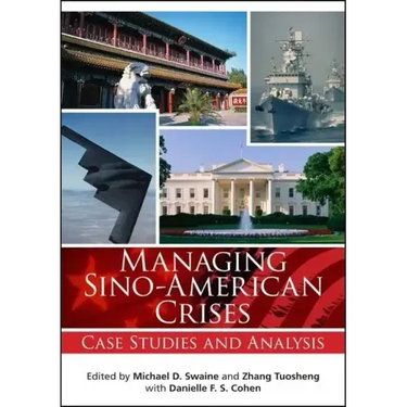 Managing Sino-American Crises: Case Studies and Analysis