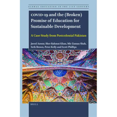 Covid-19 and the (Broken) Promise of Education for Sustainable Development: A Case Study from Postcolonial Pakistan