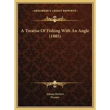 A Treatise Of Fishing With An Angle (1885)