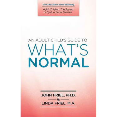 An Adult Child's Guide to What's Normal