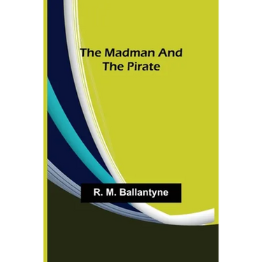 The Madman and the Pirate