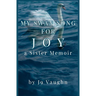 My Swan Song for Joy: a Sister Memoir