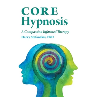 CORE Hypnosis: A Compassion Informed Therapy