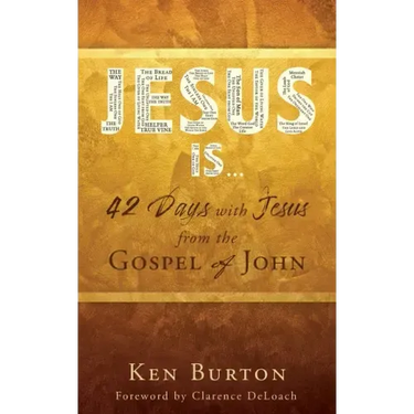 Jesus Is ...: 42 Days with Jesus from the Gospel of John