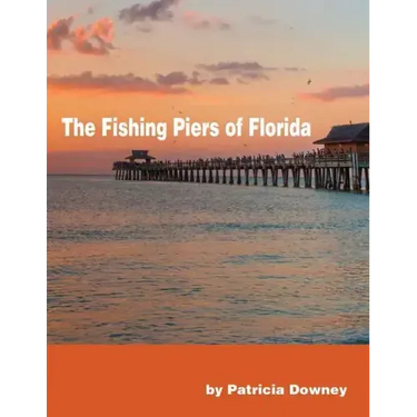 The Fishing Piers of Florida
