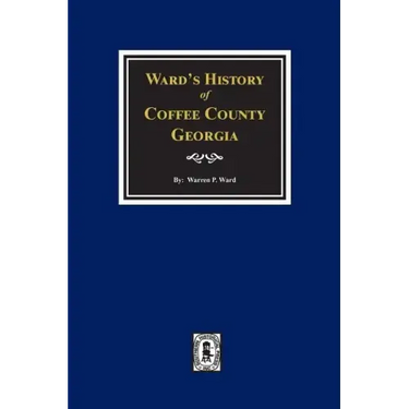 Ward's History of Coffee County, Georgia