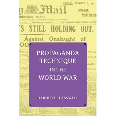 Propaganda Technique in the World War (with Supplemental Material)