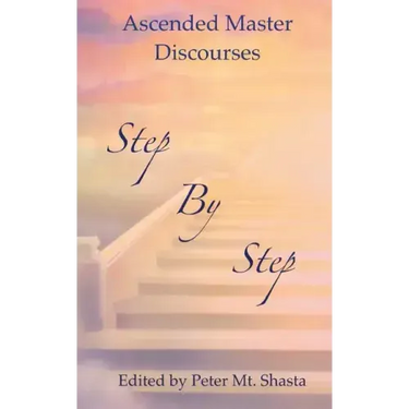 Step by Step: Ascended Master Discourses